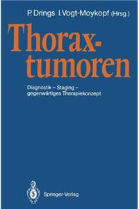 Thoraxtumoren: Diagnostik - Staging - Gegenw Rtiges Therapiekonzept