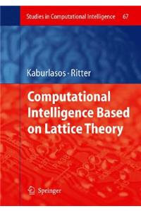 Computational Intelligence Based on Lattice Theory