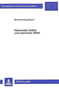 Neuronales Selbst und szenischer Affekt