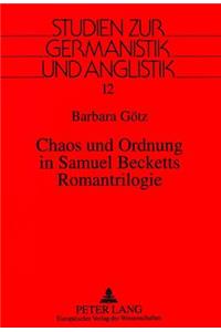 Chaos und Ordnung in Samuel Becketts Romantrilogie