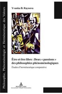 Être Et Être Libre: Deux « Passions » Des Philosophies Phénoménologiques
