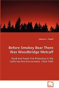 Before Smokey Bear There Was Woodbridge Metcalf