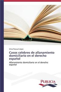 Casos célebres de Allanamiento Domiciliario en el Derecho Español