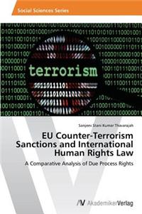 EU Counter-Terrorism Sanctions and International Human Rights Law