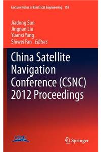 China Satellite Navigation Conference (Csnc) 2012 Proceedings