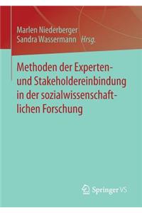 Methoden Der Experten- Und Stakeholdereinbindung in Der Sozialwissenschaftlichen Forschung