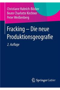 Fracking - Die Neue Produktionsgeografie