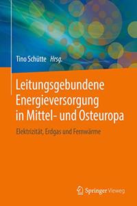 Leitungsgebundene Energieversorgung in Mittel- Und Osteuropa