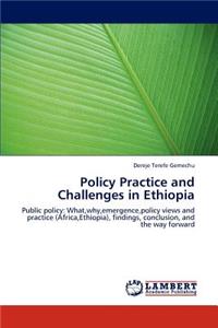 Policy Practice and Challenges in Ethiopia