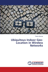 Ubiquitous Indoor Geo-Location in Wireless Networks