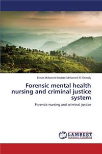 Forensic mental health nursing and criminal justice system