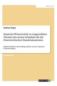 Stand der Wissenschaft zu ausgewählten Themen des neuen Lehrplans für die Österreichischen Handelsakademien