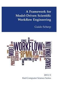 Framework for Model-Driven Scientific Workflow Engineering