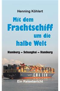 Mit dem Frachtschiff um die halbe Welt