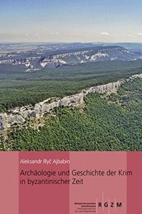 Archaologie Und Geschichte Der Krim in Byzantinischer Zeit