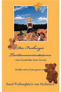 Freiburger Tierstimmenimitatoren - Eine Geschichte Ohne Grimm