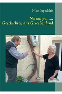 Na sou po...... Geschichten aus Griechenland
