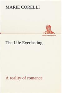 Life Everlasting; a reality of romance