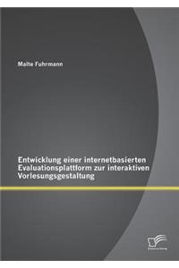 Entwicklung einer internetbasierten Evaluationsplattform zur interaktiven Vorlesungsgestaltung