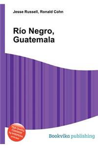 Rio Negro, Guatemala