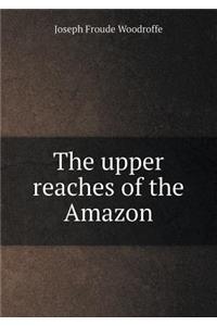 The Upper Reaches of the Amazon