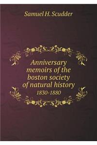 Anniversary memoirs of the boston society of natural history 1830-1880
