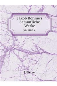 Jakob Bohme's Sammtliche Werke Volume 2