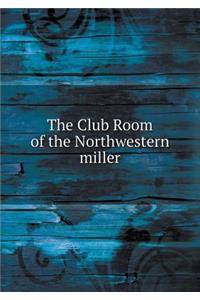 The Club Room of the Northwestern Miller