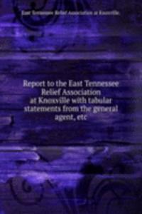 Report to the East Tennessee Relief Association at Knoxville