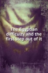 THE EGYPTIAN DIFFICULTY AND THE FIRST S