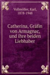 CATHERINA GR  FIN VON ARMAGNAC UND IHRE