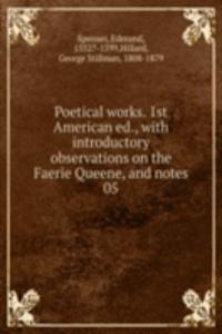 Poetical works. 1st American ed., with introductory observations on the Faerie Queene, and notes