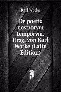 De poetis nostrorvm temporvm. Hrsg. von Karl Wotke (Latin Edition)