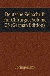 Deutsche Zeitschrift Fur Chirurgie, Volume 33 (German Edition)