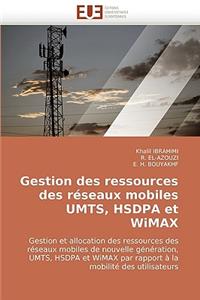 Gestion Des Ressources Des Reseaux Mobiles Umts, Hsdpa Et Wimax