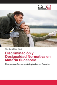 Discriminación y Desigualdad Normativa en Materia Sucesoria