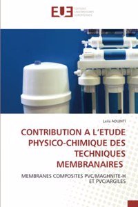 Contribution a l'Etude Physico-Chimique Des Techniques Membranaires