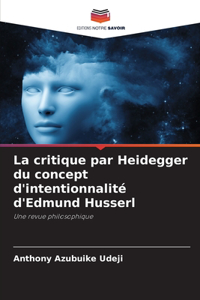 critique par Heidegger du concept d'intentionnalité d'Edmund Husserl