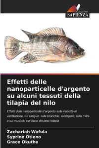 Effetti delle nanoparticelle d'argento su alcuni tessuti della tilapia del nilo