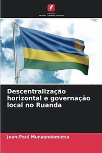 Descentralização horizontal e governação local no Ruanda