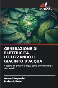 Generazione Di Elettricità Utilizzando Il Giacinto d'Acqua