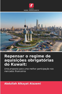 Repensar o regime de aquisições obrigatórias do Kuwait