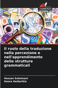 ruolo della traduzione nella percezione e nell'apprendimento delle strutture grammaticali