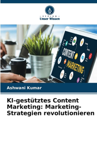 KI-gestütztes Content Marketing