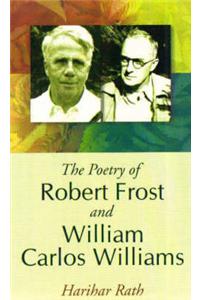The Poetry of Robert Frost and William Carlos William