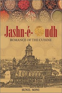Jashn-E-Oudh: Romance of the Cuisine