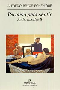 Permiso para sentir (antimemorias II)