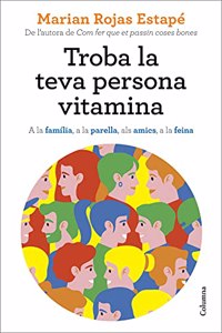 Troba la teva persona vitamina: A la familia, a la parella, als amics, a la feina