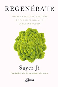 Regenerate: Libera la resiliencia natural de tu cuerpo mediante la Nueva Biologia