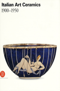 Italian Art Ceramics: 1900-1950